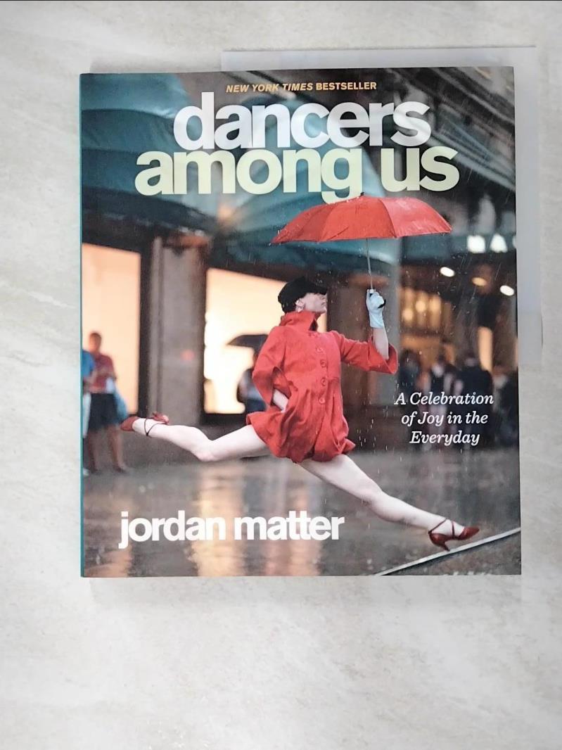 二手書|【D1X】Dancers Among Us: A Celebration of Joy in the Everyday_Matter, J