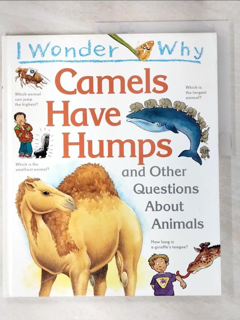 二手書|【D14】I wonder why Camels have humps : and other questions about ani