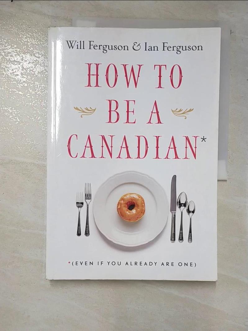 二手書|【DFE】How to Be a Canadian_Ferguson, Will/ Ferguson, Ian