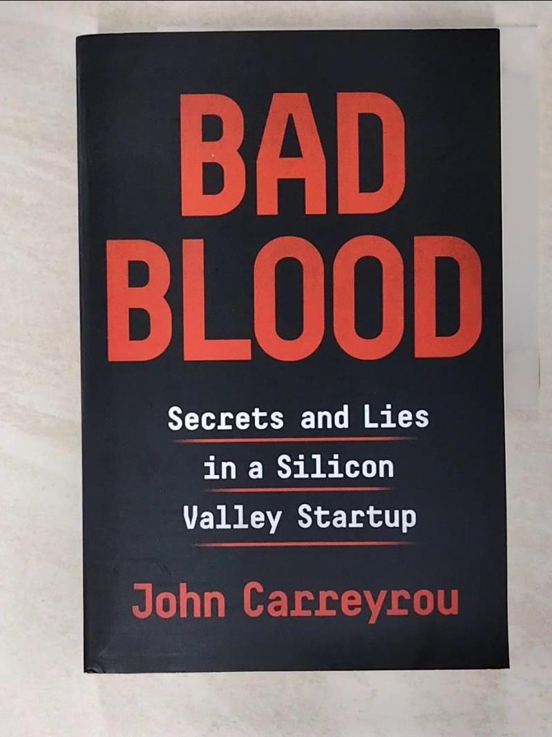 二手書|【D9X】Bad Blood: Secrets and Lies in a Silicon Valley Startup_John Car