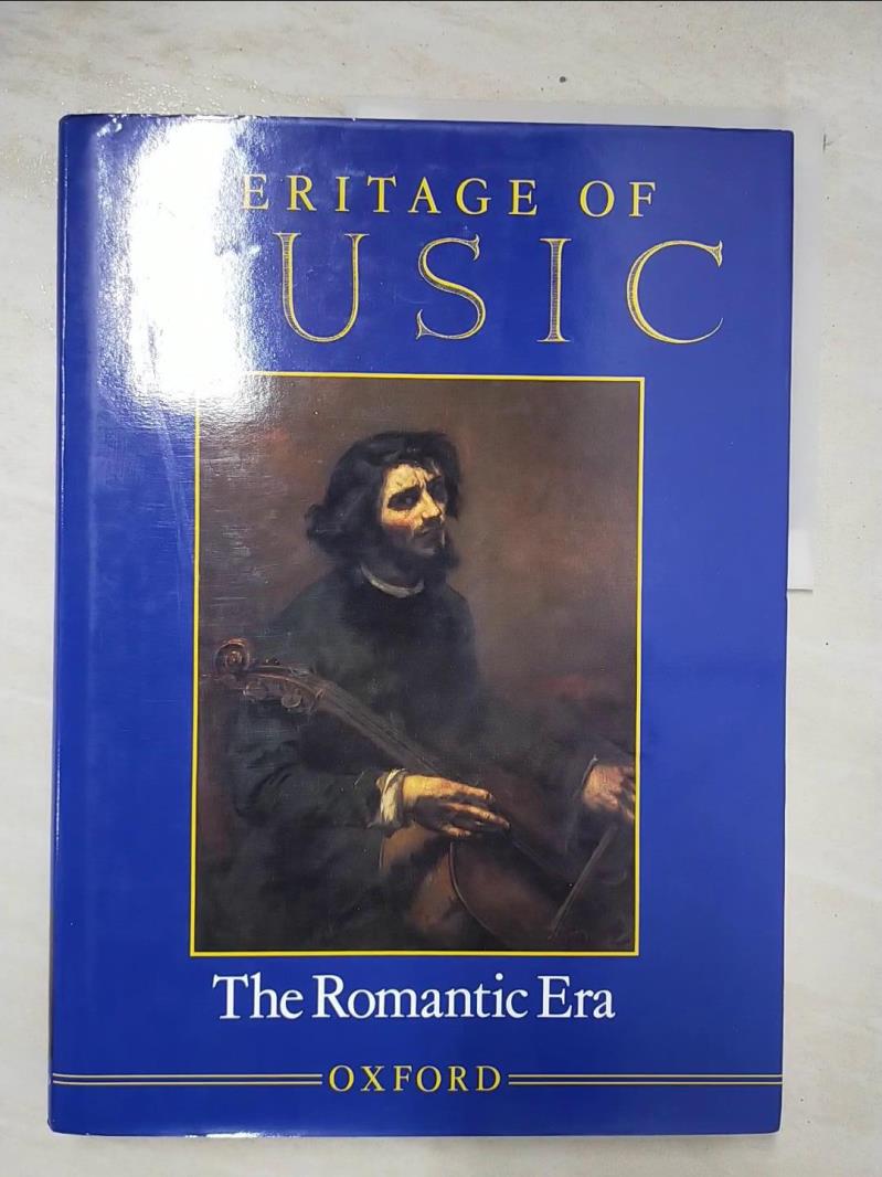 二手書|【E1V】Heritage of music-The Romantic Era_Michael Raeburn ; Alan Kendal