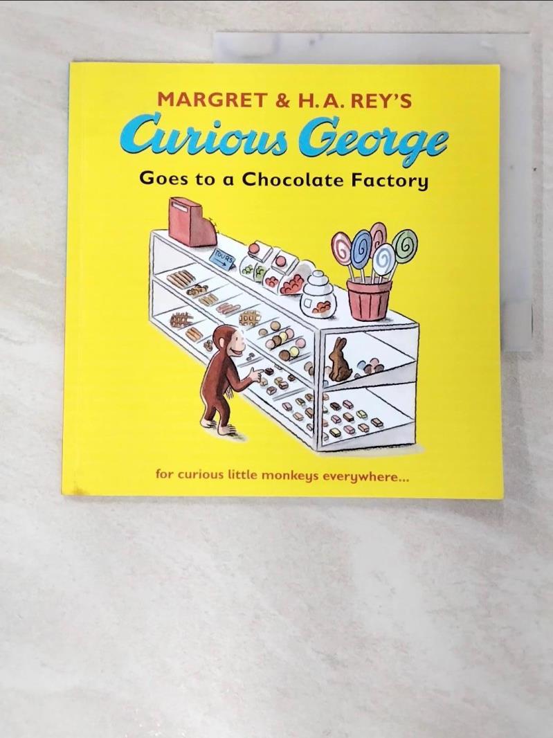二手書|【C16】Curious George Goes to a Chocolate Factory_Margret,H. A. Rey