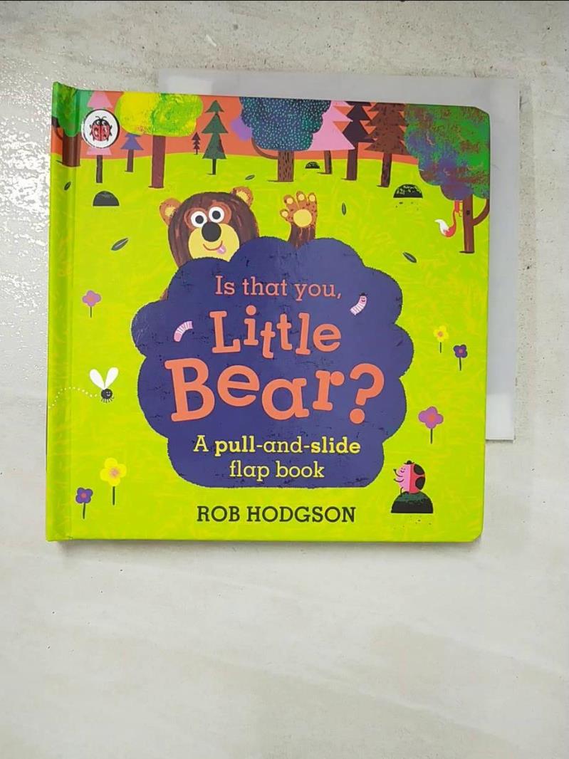 二手書|【AA6】幼兒互動翻翻遊戲書：小小熊在哪裡？Is that you, Little Bear?_瓢蟲，羅布·霍奇森