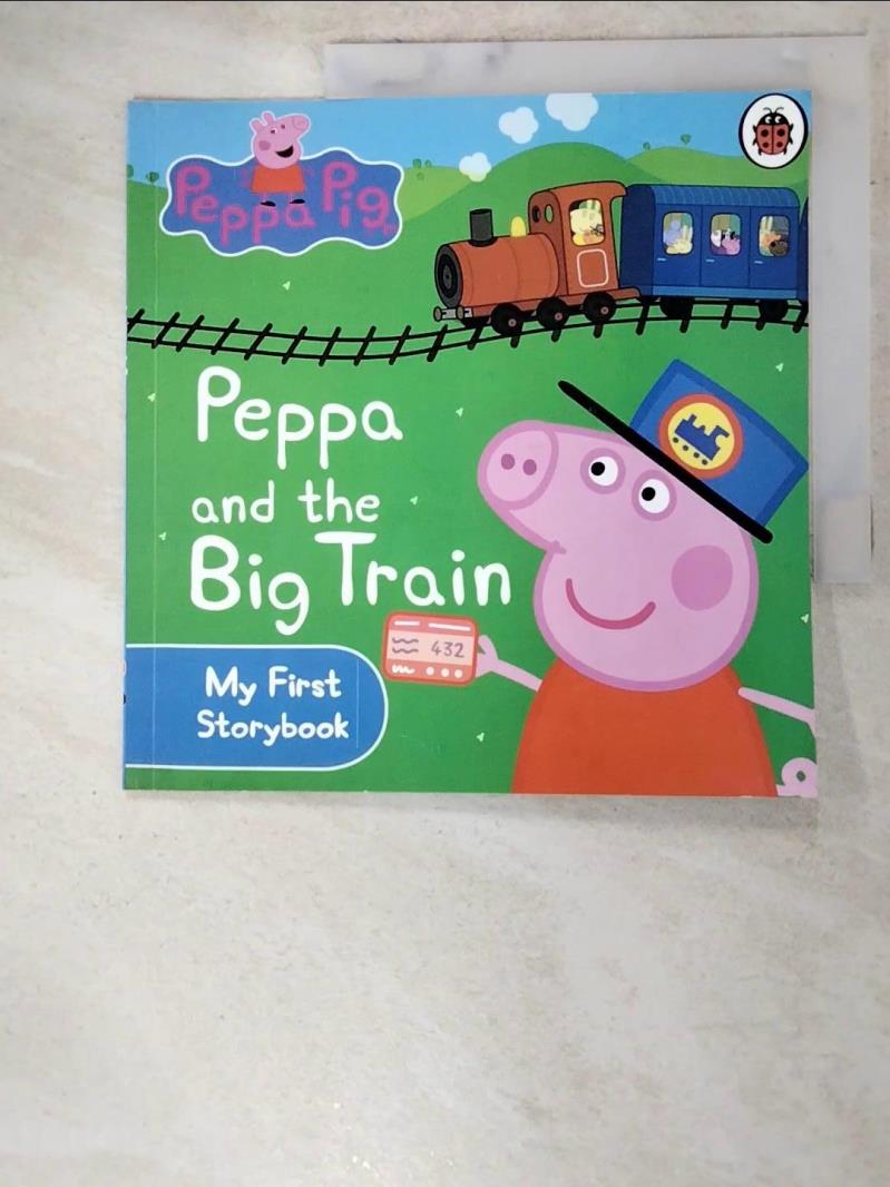 二手書|【AM6】Peppa Pig: Peppa and the Big Train: My First Storybook_Ladybir