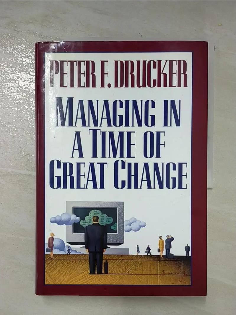 二手書|【KWZ】Managing in a time of great change_Peter F. Drucker