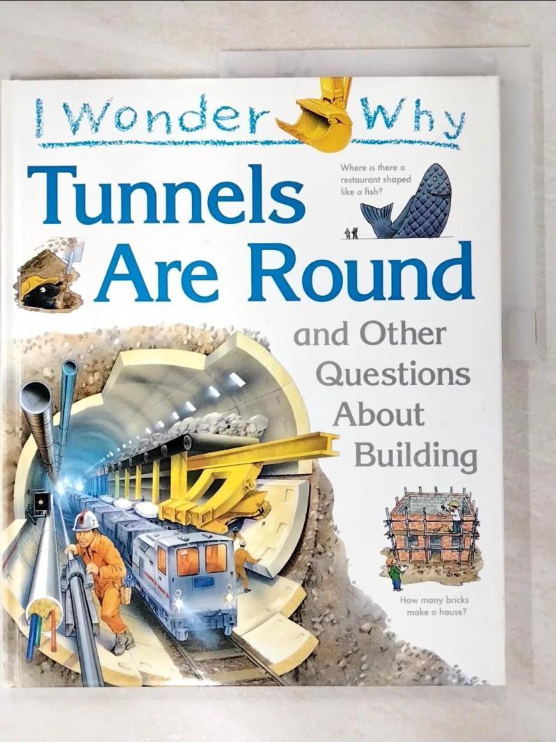 二手書|【D15】I wonder why tunnels are round and other questions about build
