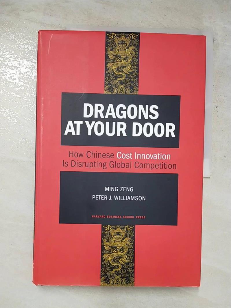 二手書|【JL6】Dragons at Your Door: How Chinese Cost Innovation Is Disruptin
