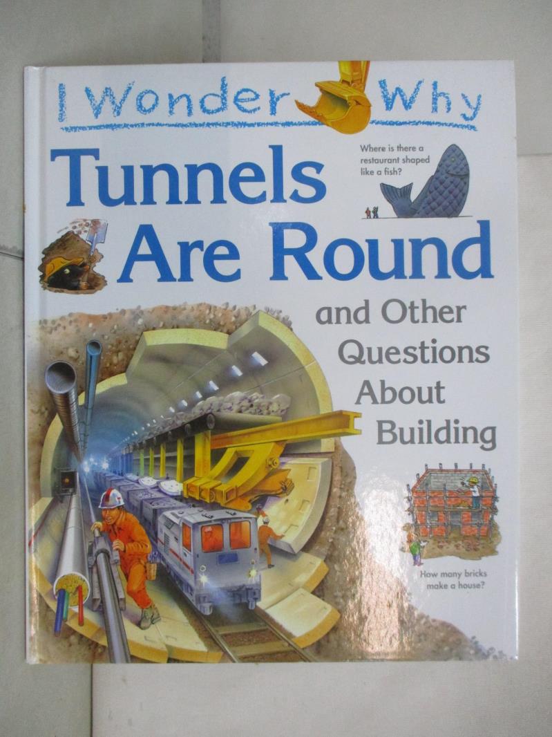 二手書|【JRC】I wonder why tunnels are round and other questions about build