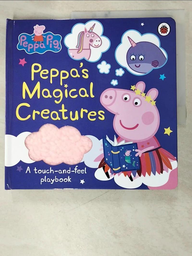 二手書|【AU6】Peppa Pig: Peppa's Magical Creatures Touch-And-Feel_Peppa Pig,