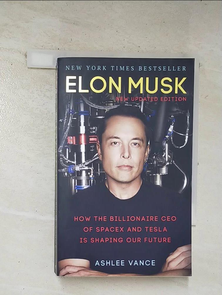 二手書|【BK6】Elon Musk: How the Billionaire CEO of SpaceX and Tesla is shapin